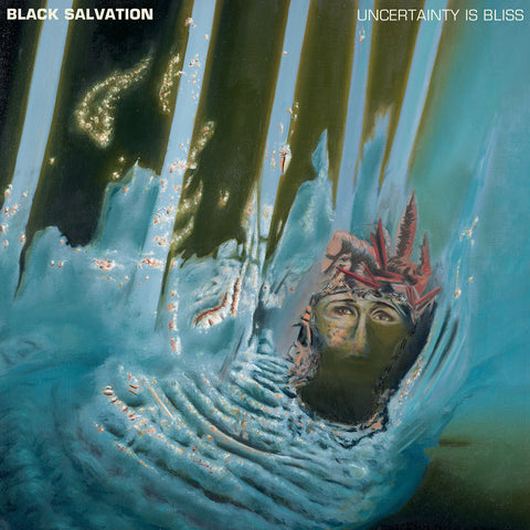 Black Salvation-"Uncertainty Is Bliss"