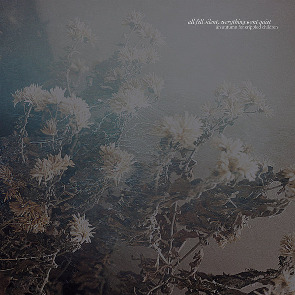An Autumn For Crippled Children-"All Fell Silent, Everything Went Quiet" White Vinyl